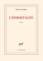 Couverture du livre « L'immortalité » de Milan Kundera aux éditions Gallimard