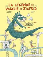 Couverture du livre « La légende de Valylie et Zigfrid » de Arnaud Almeras aux éditions Gallimard Jeunesse Giboulees