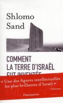 Couverture du livre « Comment la terre d'Israël fut inventée » de Shlomo Sand aux éditions Flammarion