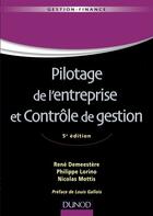 Couverture du livre « Pilotage de l'entreprise et contrôle de gestion (5e édition) » de Rene Demeestere et Philippe Lorino et Nicolas Mottis aux éditions Dunod