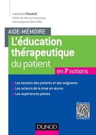 Couverture du livre « Aide-mémoire ; l'éducation thérapeutique du patient en 7 notions » de Laurence Mauduit aux éditions Dunod