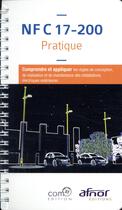 Couverture du livre « Nf c 17-200 pratique - comprendre et appliquer les regles de conception, de realisation et de mainte » de Beaulier Jean-Pierre aux éditions Afnor