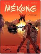 Couverture du livre « Mékong Tome 1 ; or rouge » de Coyere et Bartoll aux éditions Dargaud