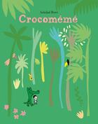 Couverture du livre « Crocomémé » de Soledad Bravi aux éditions Ecole Des Loisirs