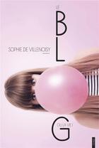 Couverture du livre « Le blog ou la vie ? » de Sophie De Villenoisy aux éditions Fleurus