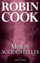 Couverture du livre « Morts accidentelles » de Cook-R aux éditions Albin Michel