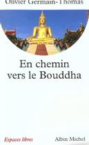 Couverture du livre « Espaces libres - t116 - en chemin vers le bouddha » de Germain-Thomas O. aux éditions Albin Michel