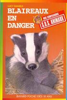 Couverture du livre « S.O.S. animaux t.302 ; blaireaux en danger » de Lucy Daniels aux éditions Bayard Jeunesse