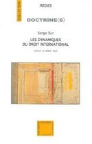 Couverture du livre « Les dynamiques du droit international » de Serge Sur aux éditions Pedone
