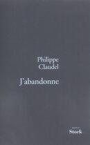 Couverture du livre « J'abandonne » de Philippe Claudel aux éditions Stock