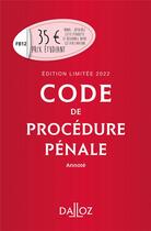 Couverture du livre « Code de procédure pénale annoté (édition 2022) » de Coralie Ambroise-Casterot et Jean-Paul Cere et Jean-Francois Renucci et Maud Lena aux éditions Dalloz