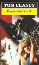 Couverture du livre « Danger immédiat » de Tom Clancy aux éditions Le Livre De Poche