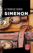 Couverture du livre « Le train de Venise » de Georges Simenon aux éditions Le Livre De Poche