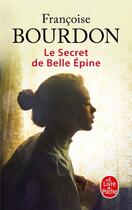 Couverture du livre « Le secret de Belle Epine » de Francoise Bourdon aux éditions Le Livre De Poche