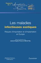 Couverture du livre « Les maladies infectieuses exotiques ; risques d'importation et d'implantation en Europe » de Michel Rey et Jeanne Brugere-Picoux aux éditions Medecine Sciences Publications