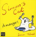 Couverture du livre « Simon's cat - a manger ! » de Tofield Simon aux éditions Fleuve Editions