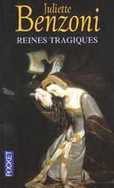 Couverture du livre « Reines tragiques » de Juliette Benzoni aux éditions Pocket