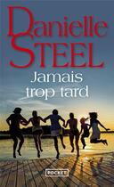 Couverture du livre « Jamais trop tard » de Danielle Steel aux éditions Pocket