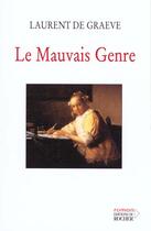 Couverture du livre « Le mauvais genre » de Laurent De Graeve aux éditions Rocher