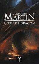 Couverture du livre « L'oeuf de dragon » de George R. R. Martin aux éditions J'ai Lu