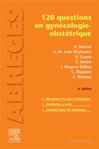Couverture du livre « 120 questions en gynécologie-obstétrique (4e édition) » de  aux éditions Elsevier-masson