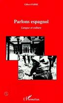 Couverture du livre « Parlons espagnol » de Gilbert Fabre aux éditions Editions L'harmattan