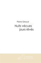 Couverture du livre « Nuits vécues jours rêvés » de Giraud-P aux éditions Le Manuscrit