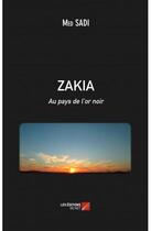 Couverture du livre « Zakia ; au pays de l'or noir » de Med Sadi aux éditions Editions Du Net