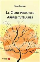 Couverture du livre « Le chant perdu des arbres tutélaires » de Soline Paycheng aux éditions Editions Du Net