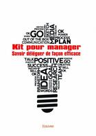 Couverture du livre « Kit pour manager : savoir deleguer de facon efficace » de Vignau-Colombies M. aux éditions Edilivre