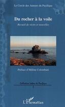 Couverture du livre « Du rocher a la voile - recueil de recits et nouvelles » de Savoie/Amiot-Rolland aux éditions Editions L'harmattan