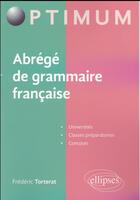 Couverture du livre « Abrege de grammaire francaise » de Frederic Torterat aux éditions Ellipses