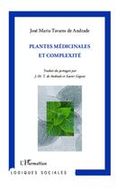 Couverture du livre « Plantes médicinales et complexité » de Jose-Maria Tavares De Andrade aux éditions L'harmattan