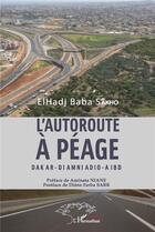 Couverture du livre « L'autoroute à péage Dakar - Diamniadio - Aibd » de Elhadji Baba Sakho aux éditions L'harmattan