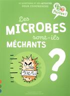 Couverture du livre « Les microbes sont-ils méchants ? » de Benjamin Lefort et Anne Olliver aux éditions Gulf Stream