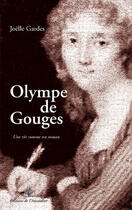 Couverture du livre « Olympe de Gouges ; une vie comme un roman » de Joelle Gardes aux éditions L'amandier