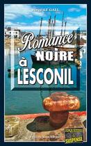 Couverture du livre « Romance noire à Lesconil » de Serge Le Gall aux éditions Bargain