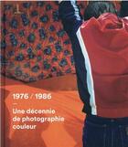 Couverture du livre « 1976-1986, une décennie de photographie couleur » de Lilian Froger aux éditions Lienart