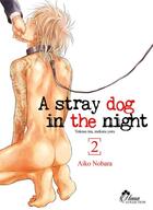 Couverture du livre « Stray dog in the night Tome 2 » de Aiko Nobara aux éditions Boy's Love