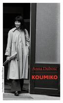 Couverture du livre « Koumiko » de Anna Dubosc aux éditions Quidam