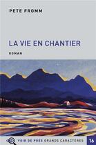 Couverture du livre « La vie en chantier » de Fromm Pete aux éditions Voir De Pres