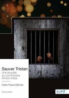 Couverture du livre « Sauver tristan » de Claire Fasce-Dalmas aux éditions Nombre 7