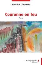 Couverture du livre « Couronne de feu » de Yannick Girouard aux éditions Les Impliques