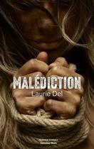 Couverture du livre « Malédiction » de Laurie Del aux éditions Editions Maia