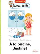 Couverture du livre « À la piscine, Justine ! » de Camille Loiselet et Robert Ayats aux éditions Milan