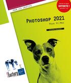 Couverture du livre « Photoshop 2021 pour PC et Mac » de Didier Mazier aux éditions Eni