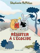 Couverture du livre « Résister à l'écocide » de Stephanie Mcmillan aux éditions Editions Libre