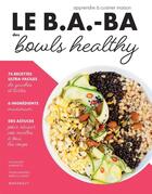 Couverture du livre « Le b.a-ba de la cuisine ; bowls healthy » de Guillaume Marinette aux éditions Marabout