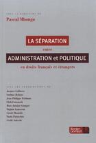 Couverture du livre « Séparation entre administration et politique » de  aux éditions Berger-levrault