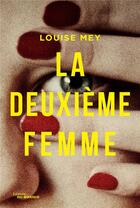Couverture du livre « La deuxième femme » de Louise Mey aux éditions Editions Du Masque